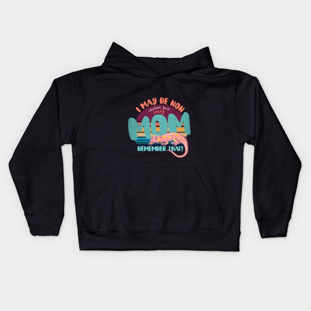 I May Be Non Verbal But My Mama Ain't Remember AXOLOTL Kids Hoodie by Goldewin
